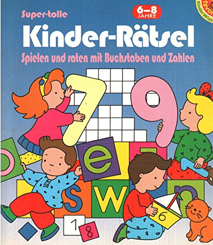 Beispielbild fr Super-tolle Kinder-Rtsel. Spielen und Raten mit Buchstaben und Zahlen zum Verkauf von medimops