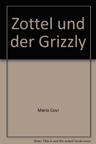 Beispielbild fr Zottel und der Grizzly - bk819 zum Verkauf von Versandantiquariat Felix Mcke