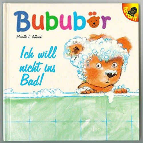 Imagen de archivo de Bububr. Ich will nicht ins Bad! Bilderbuch a la venta por medimops