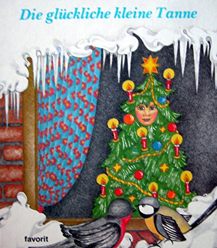 Beispielbild fr Die glckliche kleine Tanne: Eine heiter-besinnliche Weihnachtsgeschichte zum Verkauf von Buchstube Tiffany