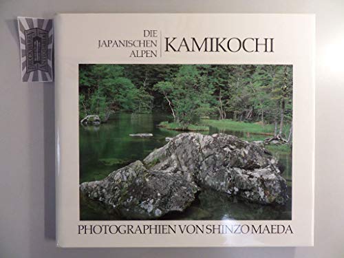 Beispielbild fr Kamikochi. Die Japanischen Alpen. Mit einem Vorwort von Magoichi Kushida. Photographien und Nachwort von Shinzo Maeda. Titel der japanisch/englischen Originalausgabe: "The Nippon Alps, Kamikochi", ins Deutsche bersetzt von Ulrike Bischoff. Mit einer Kurzbiografie des Verfassers. zum Verkauf von BOUQUINIST