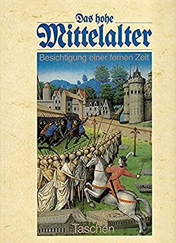 Imagen de archivo de Das hohe Mittelalter. Besichtigung einer fernen Zeit. a la venta por Antiquariaat Schot