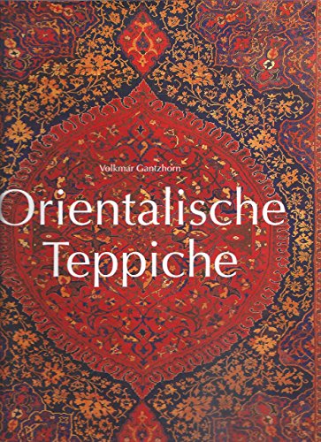 9783822803974: Orientalische Teppiche: Eine Darstellung der ikonographischen und ikonologischen Entwicklung von den Anfngen bis zum 18. Jahrhundert
