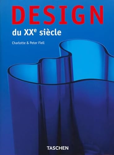 DESIGN DU XXE SIECLE (9783822809808) by Charlotte Fiell; Peter Fiell