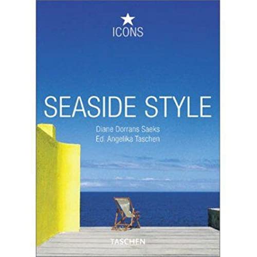Stock image for Seaside style : living on the beach, interiors details. Diane Dorrans Saeks. Ed. Angelika Taschen / Icons for sale by Preiswerterlesen1 Buchhaus Hesse