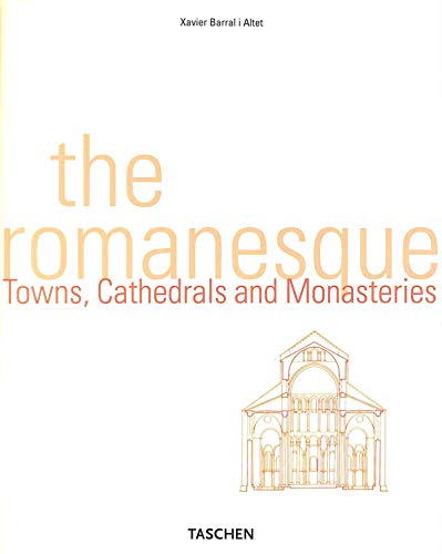 9783822812372: The Romanesque: Towns, Cathedrals and Monasteries