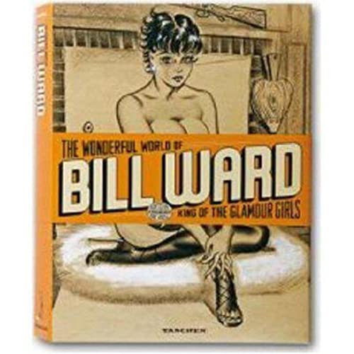 Stock image for The Wonderful World of Bill Ward : King of the Glamour Girls for sale by Librera Virtual DPL