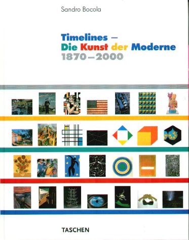 Stock image for Timelines - Die Kunst der Moderne 1870 - 2000 for sale by Antiquariat Hoffmann