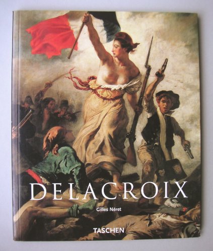 Beispielbild fr Delacroix: 1798 - 1863 Der Knig der Romantiker zum Verkauf von medimops