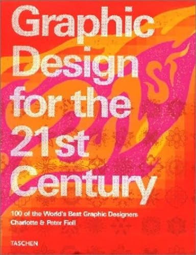Stock image for Graphic Design for the 21st Century: 100 of the World's Best Graphic Designers for sale by SecondSale