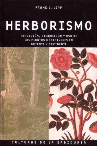 Beispielbild fr Herborismo. Tradicin, Simbolismo y Uso de las Plantas Medicinales en Oriente y Occidente zum Verkauf von Hamelyn