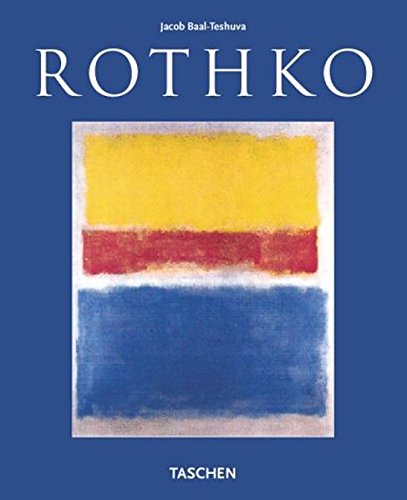 Mark Rothko. 1903 - 1970. Bilder als Dramen. - Baal-Teshuva, Jacob (Mitwirkender) und Mark (Illustrator) Rothko