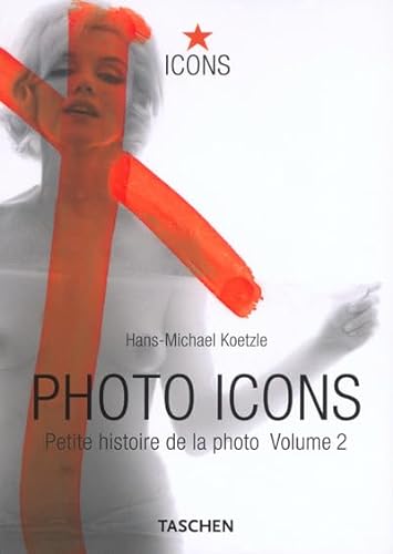 9783822818305: PHOTO ICONS II (1928-1991) - PETITE HISTOIRE DE LA PHOTO