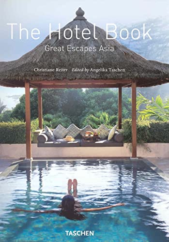 The Hotel Book: Great Escapes Asia (9783822819135) by Reiter, Christiane