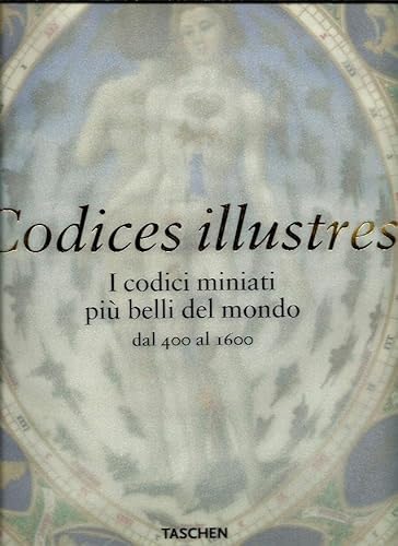 9783822828090: Codices illustres. I codici miniati pi belli del mondo dal 400 al 1600. Ediz. a colori