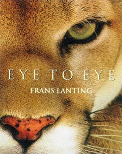 Beispielbild fr Eye to Eye : Intimate Encounters with the Animal World zum Verkauf von Better World Books