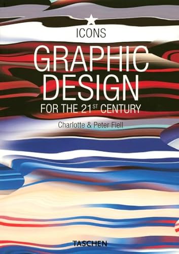 Imagen de archivo de Graphic Design for the 21st Century: 100 of the World's Best Graphic Designers a la venta por Discover Books