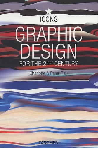 9783822838785: Graphic Design for the 21st Century: 100 of the World's Best Graphic Designers