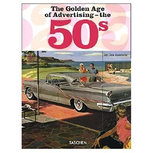 Imagen de archivo de The Golden Age Of Advertising The 50s: The 50s a la venta por WorldofBooks