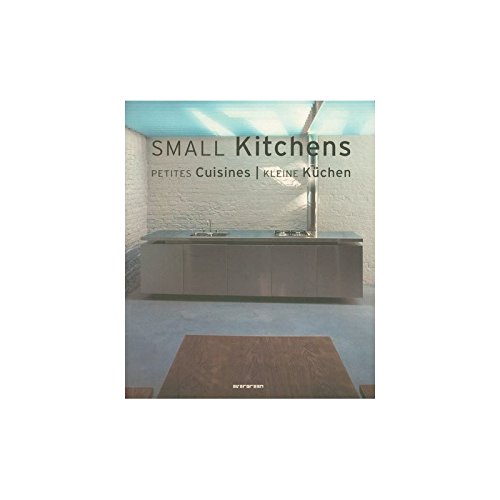 Beispielbild fr Small Kitchens, Petites cuisines, Kleine Kchen : Edition trilingue franais-anglais-allemand zum Verkauf von Ammareal