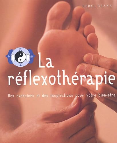 Stock image for La rflexothrapie : Des exercices et des inspirations pour votre bien-tre for sale by Ammareal