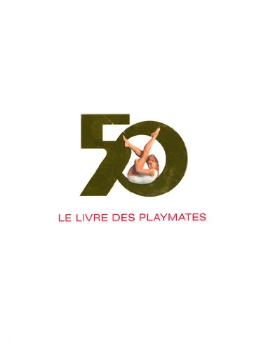 9783822843857: Le Livre des Playmates: Six Dcennies de Charme