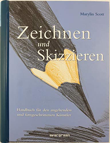 Imagen de archivo de Zeichnen und Skizzieren. Handbuch fr den angehenden und fortgeschrittenen Knstler a la venta por medimops