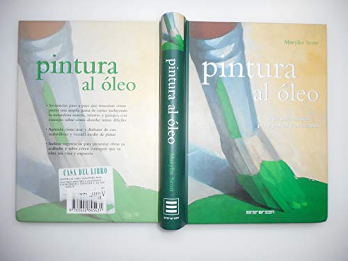 Pintura Al Oleo - Guia Para Artistas Principiantes y Avanzados (Spanish Edition) (9783822845431) by Marylin Scott