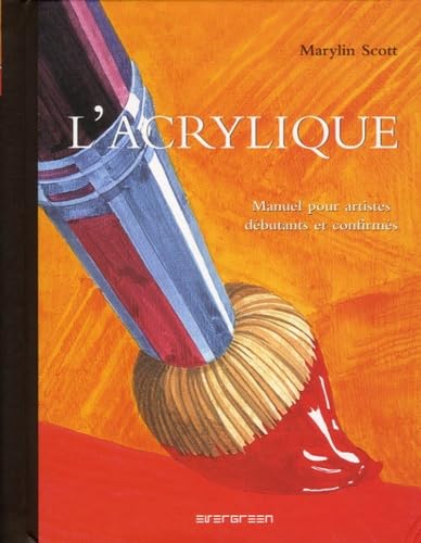 Stock image for L Acrylique - Manuel pour artistes dbutants et confirms for sale by Einar & Bert Theaterbuchhandlung