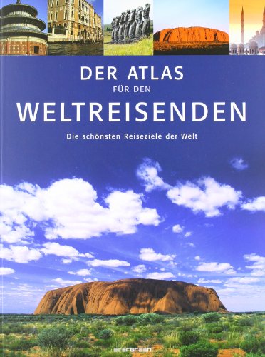 Imagen de archivo de Der Atlas fr den Weltreisenden: Die schnsten Reiseziele der Welt a la venta por medimops