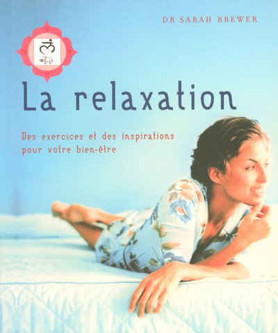 Beispielbild fr La relaxation : Des exercices et des inspirations pour votre bien-tre zum Verkauf von Ammareal
