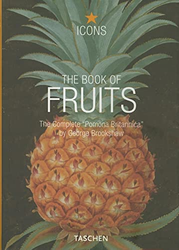 The Book of Fruits: The Complete "Pomona Britannica" [Text in English, German & French]
