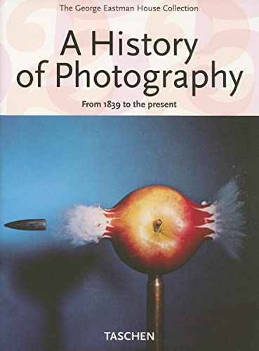 9783822847770: A history of photography. From 1839 to the present. Ediz. illustrata