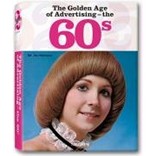 9783822848012: The Golden Age of Advertising, the 60s: The 60s