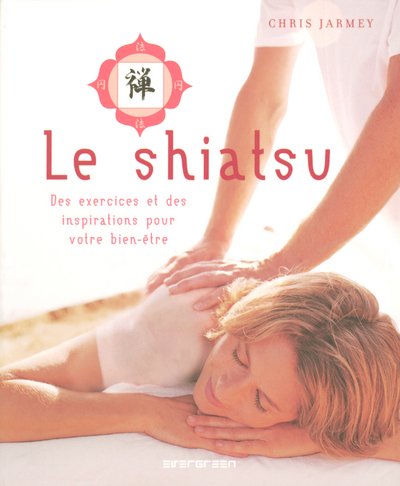 9783822848715: Le shiatsu: Des exercices et des inspirations pour votre bien-tre