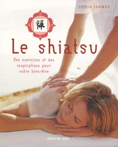 Imagen de archivo de Le shiatsu : Des exercices et des inspirations pour votre bien-tre a la venta por medimops