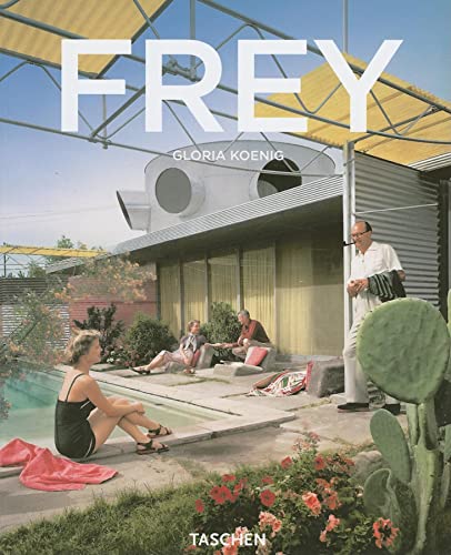 9783822848838: Albert Frey: 1903 - 1998: a Living Architecture of the Desert