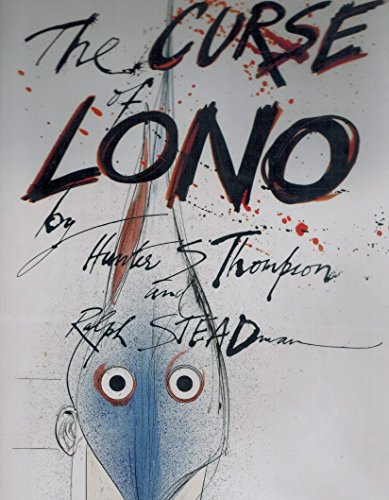 The Curse of Lono - Thompson, Hunter S. (text) & Ralph Steadman (illustrations)