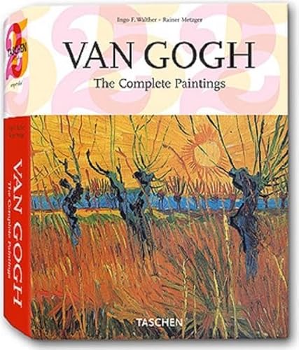 Vincent van Gogh : sämtliche Gemälde. Ingo F. Walther ; Rainer Metzger - Walther, Ingo F. (Verfasser), Rainer (Verfasser) Metzger und Vincent van (Illustrator) Gogh