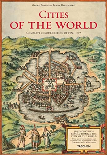 9783822852729: Cities of the World: 363 Engravings Revolutionize the View of the World; Complete Edition of the Colour Plates of 1572-1617