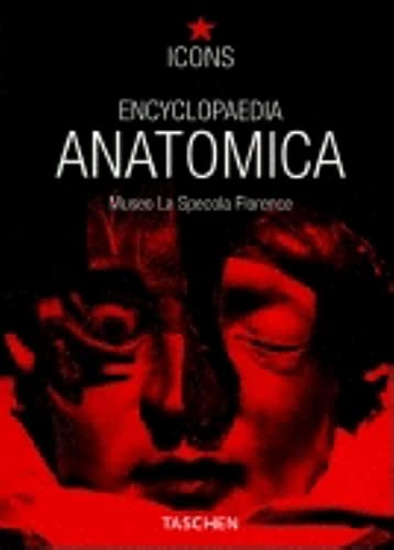 Stock image for Encyclopedia Anatomica: Museo La Specola, Florence (Icons Series) for sale by Greener Books