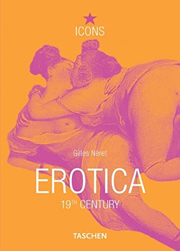 Stock image for Erotica 19th Century: From Courbet to Gauguin (TASCHEN Icons Series) (English, German and French Edition) Vo.II Erotica 20th Century from Dali to Crumb for sale by Booked Experiences Bookstore