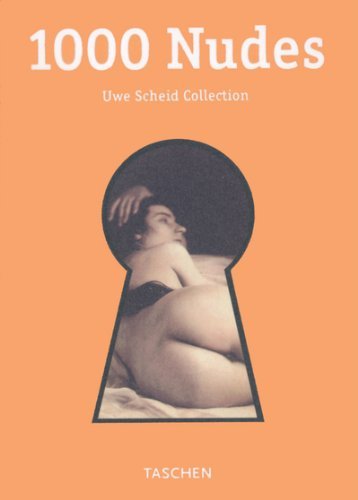 9783822855690: 1000 Nudes: Uwe Scheid Collection