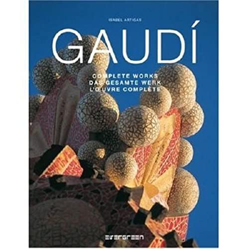 9783822856543: Gaudi: Complete Works 1852-1900/Das Gesamte Werk/L'Oeuvre Complete