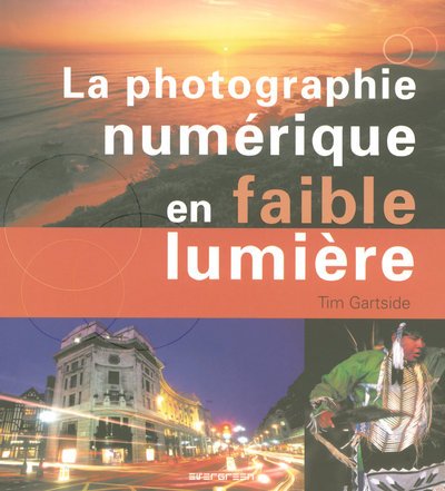 Beispielbild fr La photographie numrique en faible lumire zum Verkauf von medimops
