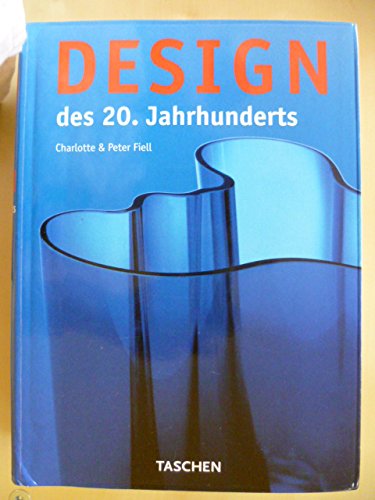 Stock image for Design des 20. Jahrhunderts. Charlotte & Peter Fiell. [Dt. bers.: Katrin A. Velder] for sale by BBB-Internetbuchantiquariat