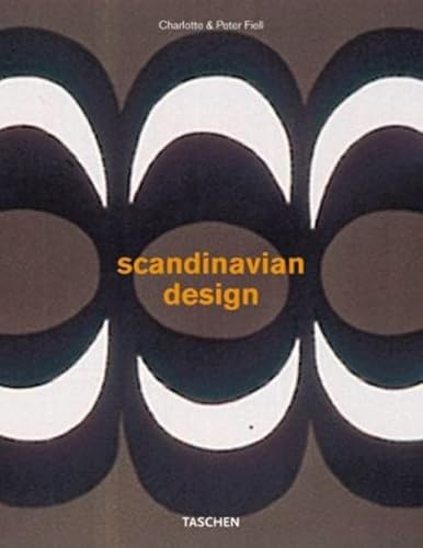 Scandinavian design = Skandinavisches Design. [Übers.: Annette Wiethüchter .] - Fiell, Charlotte, Peter Fiell und Annette (Übersetzer) Wiethüchter