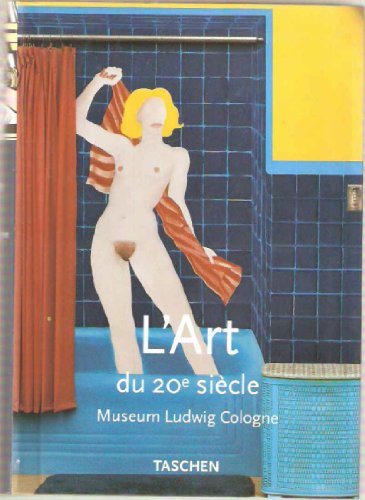 Imagen de archivo de L'Art au XXe sicle: Museum Ludwig Cologne a la venta por medimops