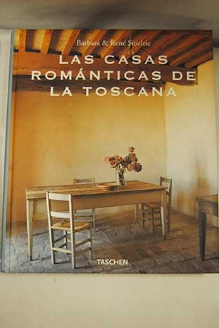 9783822858325: Las casas románticas de la Toscana = casas roma?nticas da Toscana = casali e ville della Toscana