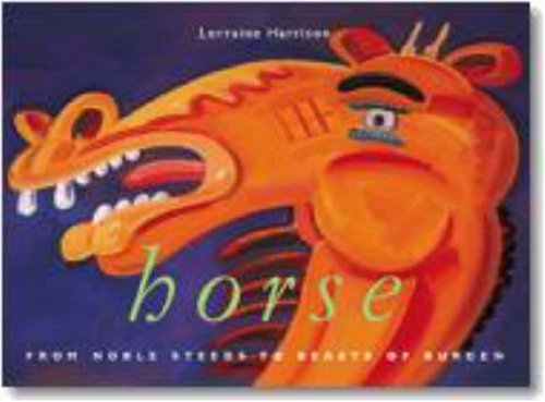 Beispielbild für Horse: From Noble Steeds to Beasts of Burden (Evergreen Series) zum Verkauf von WorldofBooks